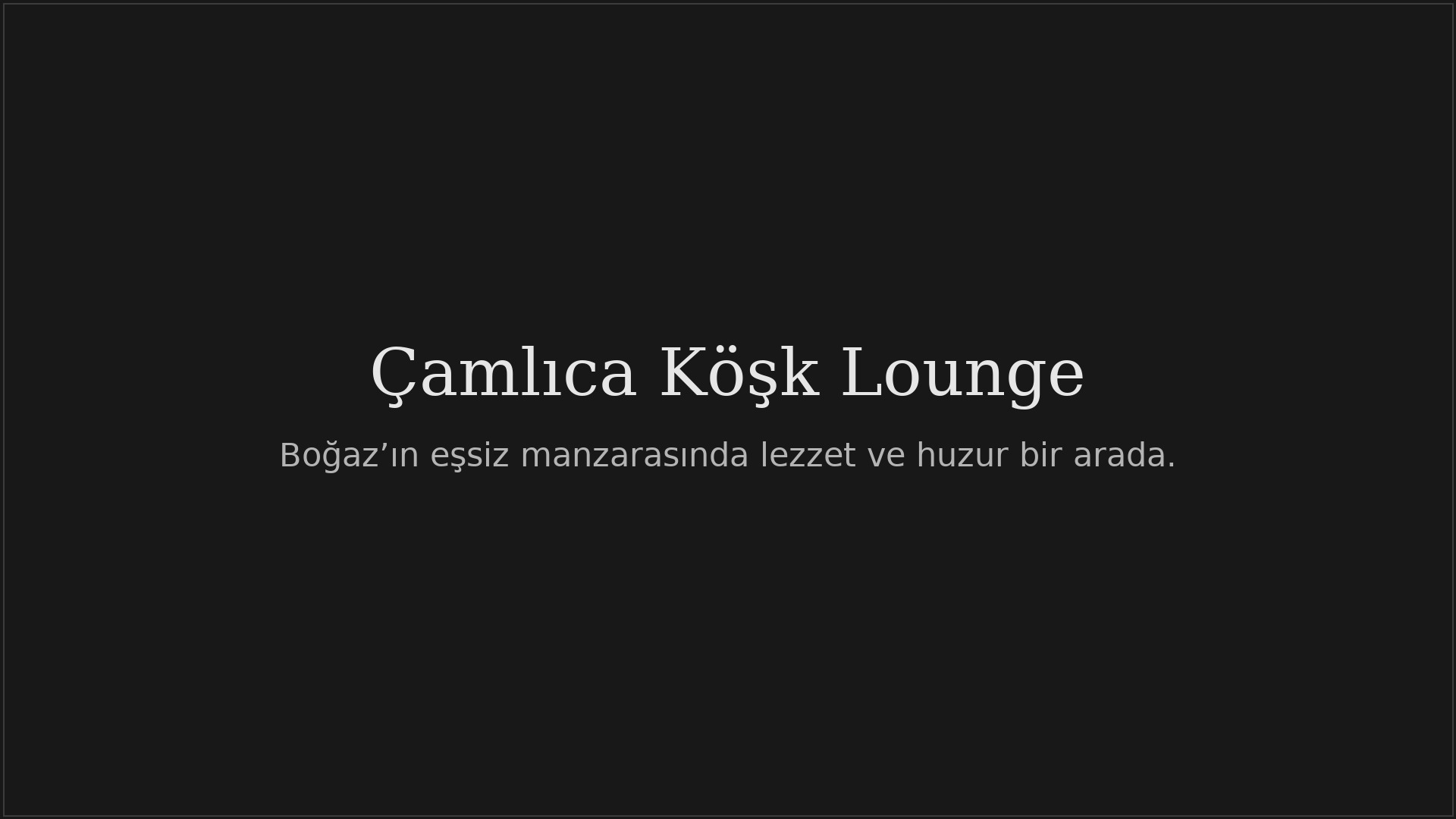 Çamlıca Köşk Lounge hero